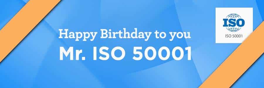 Featured image for “Happy Birthday to you Mr. ISO 50001”